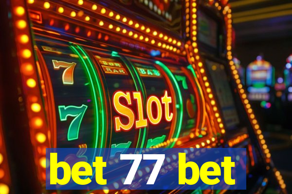 bet 77 bet